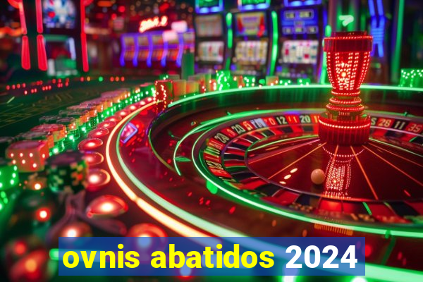 ovnis abatidos 2024