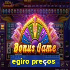 egiro preços