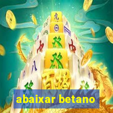 abaixar betano