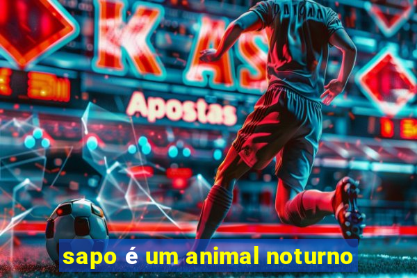 sapo é um animal noturno