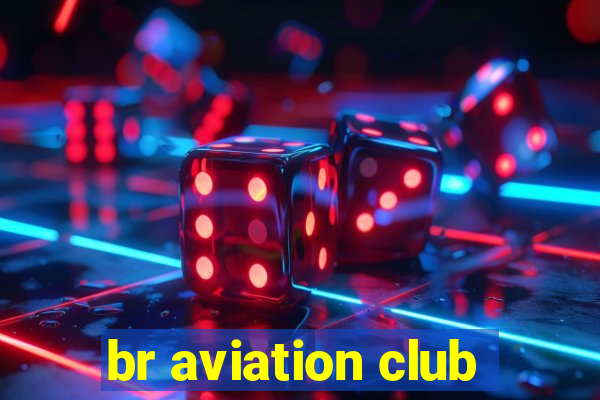 br aviation club