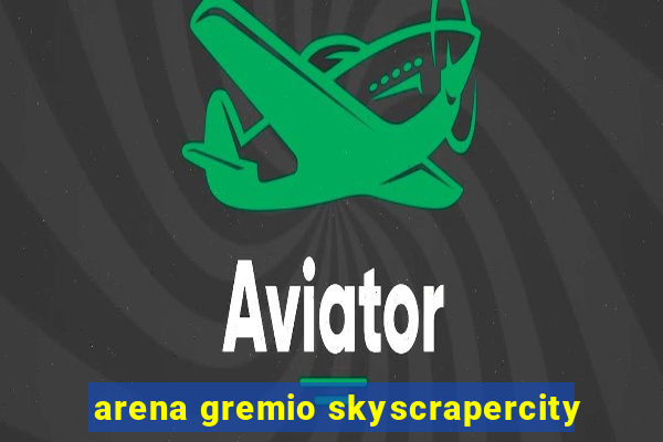 arena gremio skyscrapercity