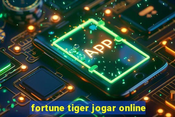 fortune tiger jogar online