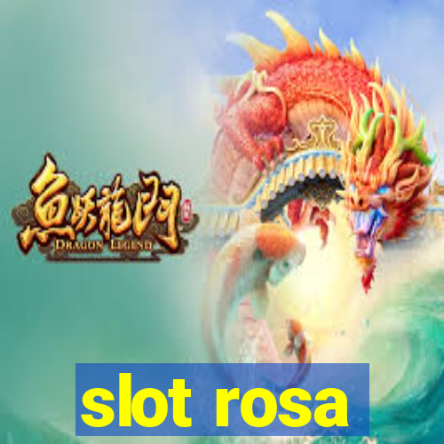 slot rosa