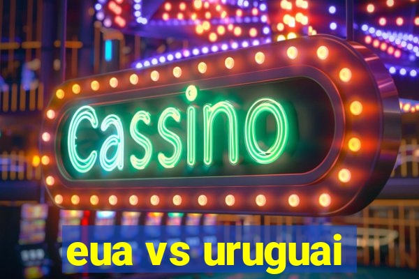 eua vs uruguai