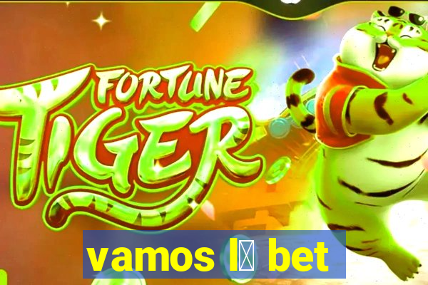 vamos l谩 bet