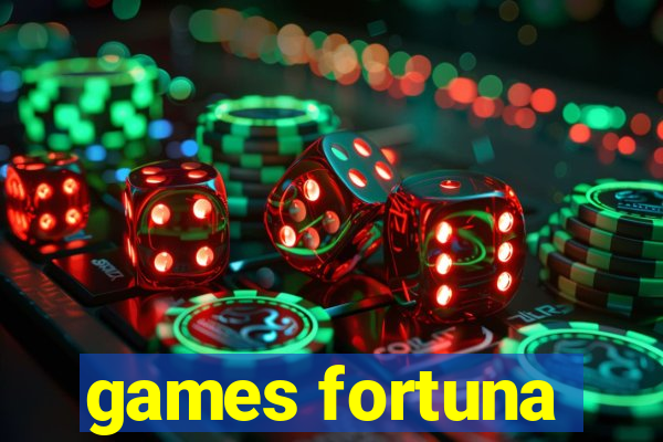 games fortuna