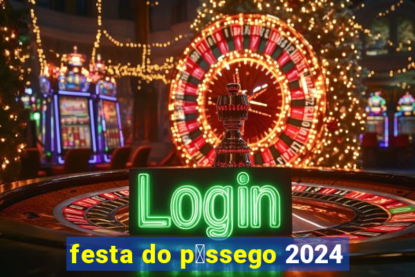 festa do p锚ssego 2024