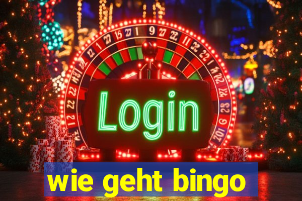 wie geht bingo