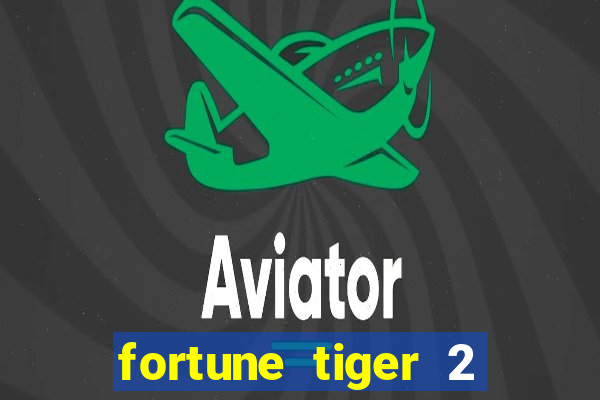 fortune tiger 2 demo gr谩tis