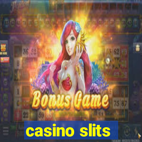 casino slits