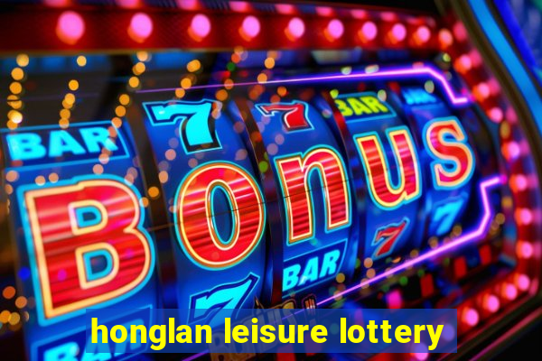 honglan leisure lottery