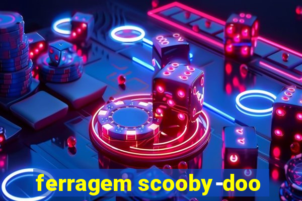 ferragem scooby-doo