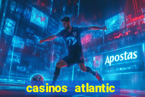 casinos atlantic city nj