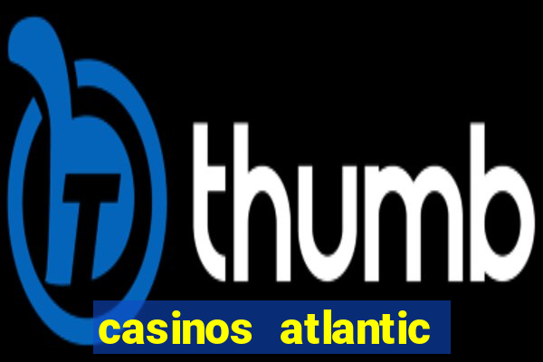 casinos atlantic city nj