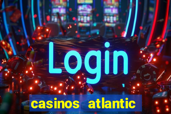 casinos atlantic city nj