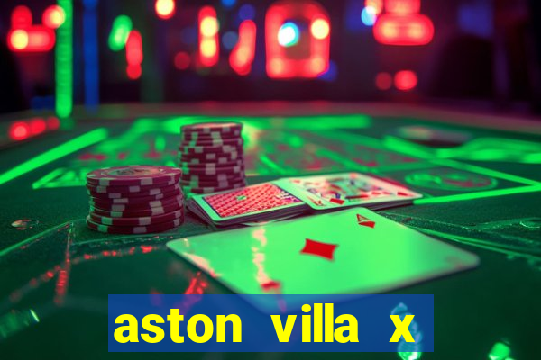 aston villa x chelsea palpite