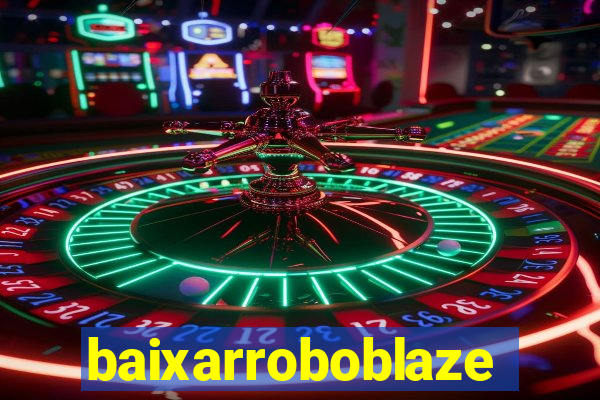 baixarroboblaze