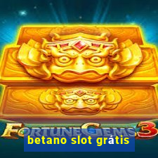 betano slot grátis