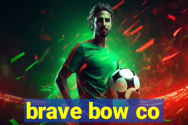 brave bow co