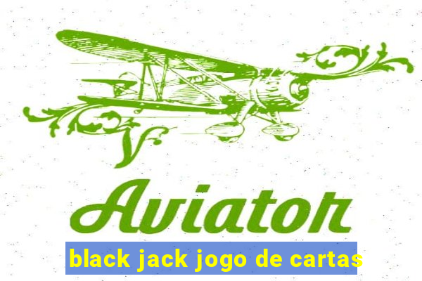 black jack jogo de cartas