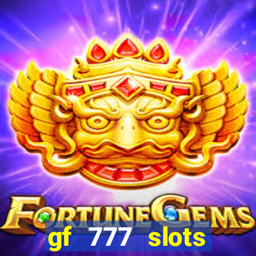 gf 777 slots casino gcash