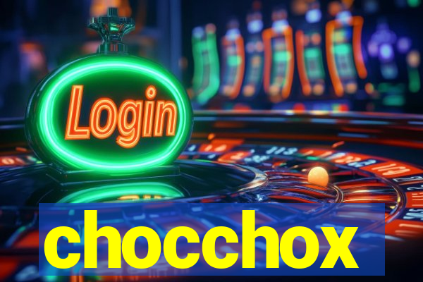 chocchox