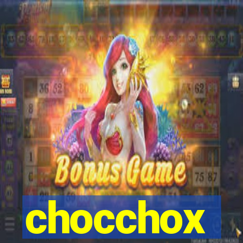 chocchox