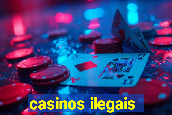 casinos ilegais