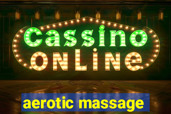 aerotic massage