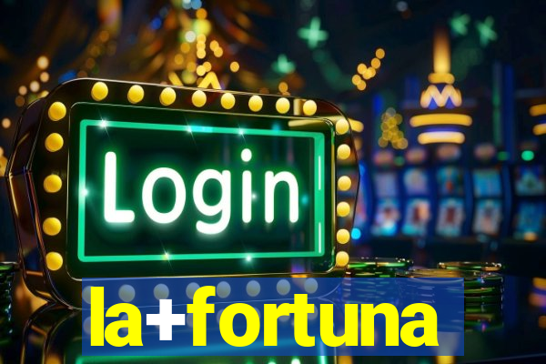 la+fortuna