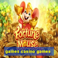 games casino games