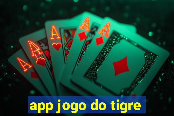 app jogo do tigre