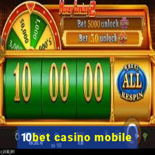 10bet casino mobile