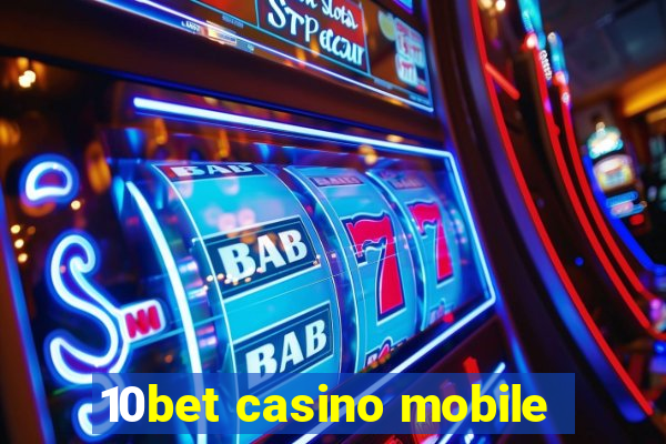 10bet casino mobile