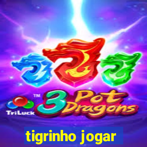 tigrinho jogar