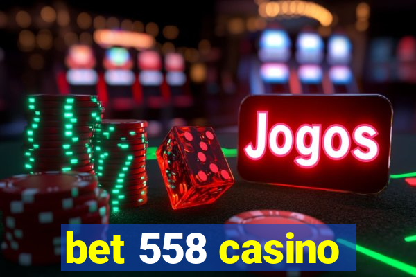 bet 558 casino