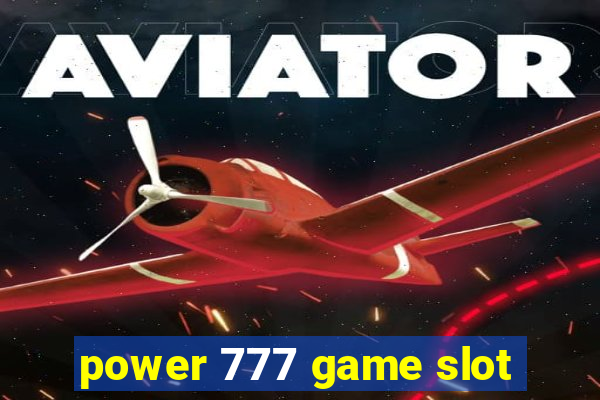 power 777 game slot