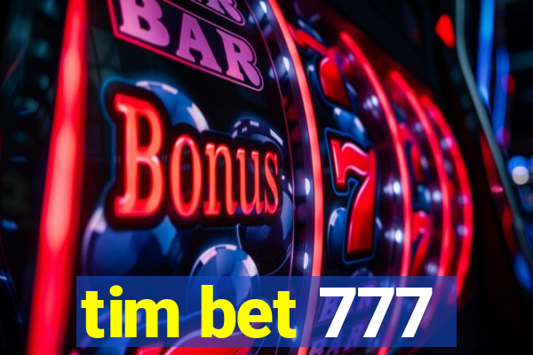 tim bet 777