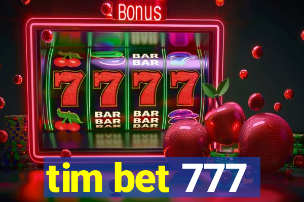 tim bet 777