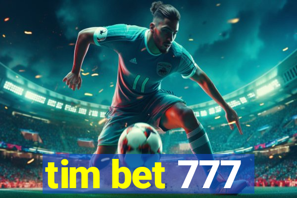 tim bet 777