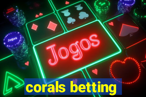 corals betting