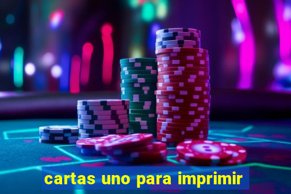 cartas uno para imprimir