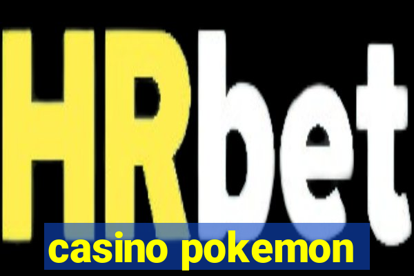 casino pokemon