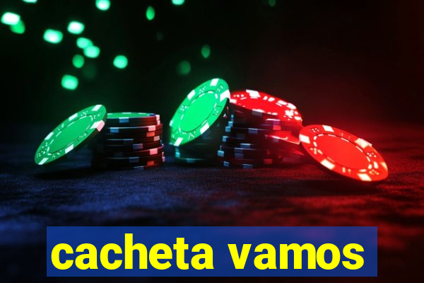 cacheta vamos