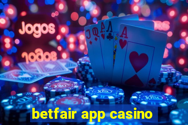 betfair app casino