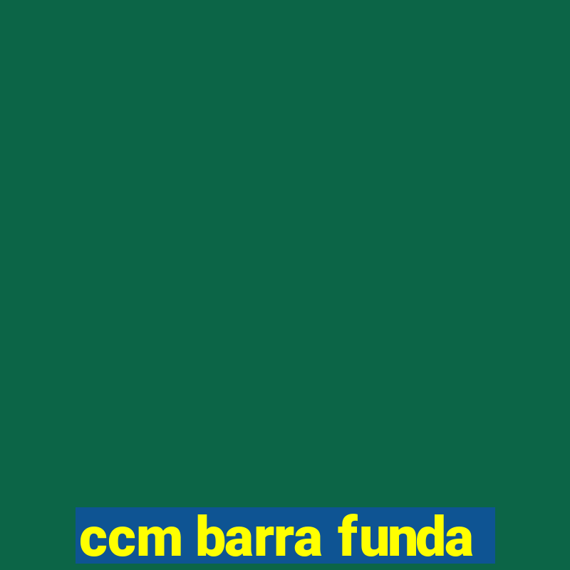 ccm barra funda