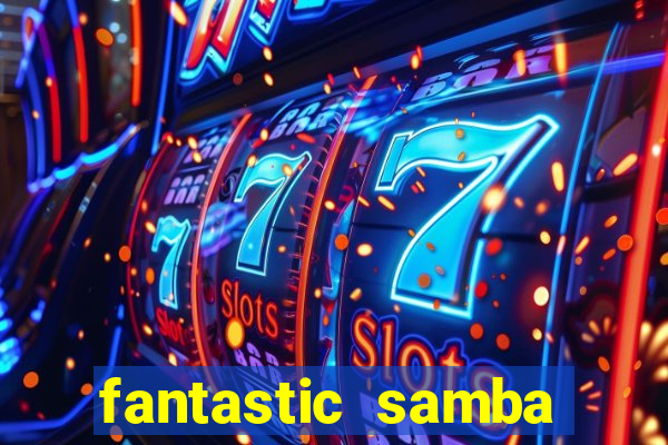 fantastic samba slot 777