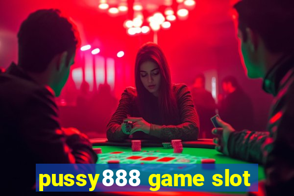 pussy888 game slot