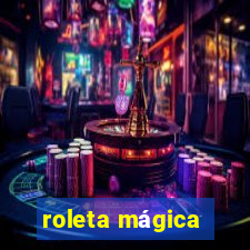 roleta mágica